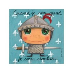 Tableau Quand Je Serai Grand Je Serai Chevalier